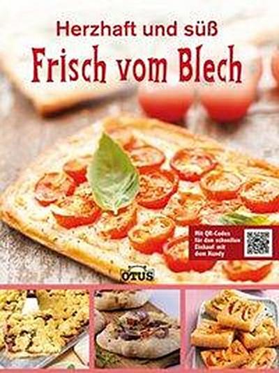 Frisch vom Blech: mit QR-Code : Herzhaft und Süß. mit QR-Code