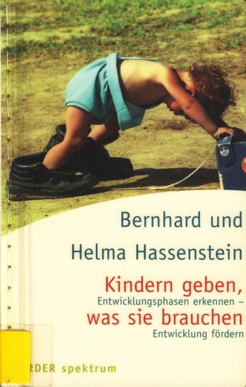 Kindern geben, was sie brauchen. - Hassenstein, Bernhard u. Helma