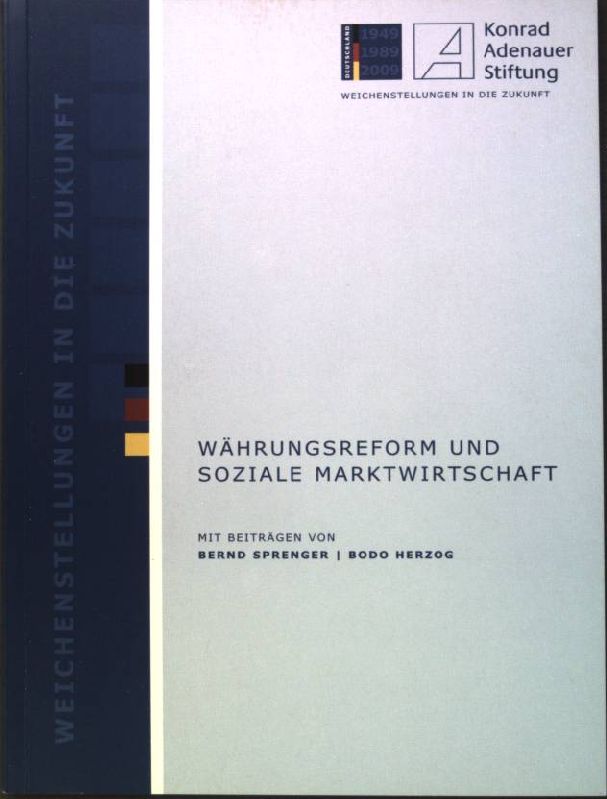 Währungsreform und soziale Marktwirtschaft. - Sprenger, Bernd und Bodo Herzog