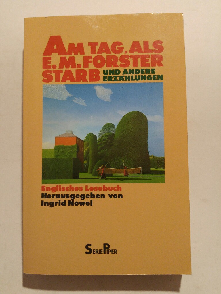 Am Tag, als E. M. Forster starb und andere Erzählungen. Englisches Lesebuch - Ingrid Nowel