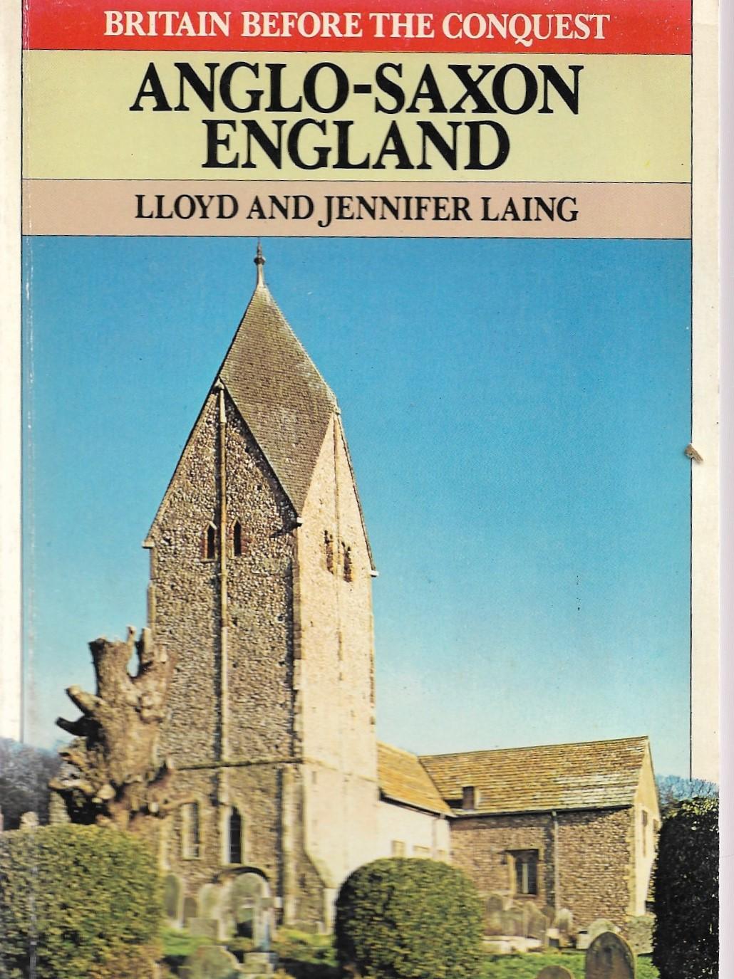 Anglo-Saxon England - Laing, Lloyd and Jennifer