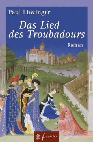 Das Lied des Troubadours: Roman (Fischer Taschenbücher)