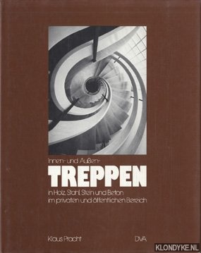 Innen- und Außen-Treppen in Holz, Stahl, Stein und Beton im privaten und öffentlichen Bereich - Pracht, Klaus