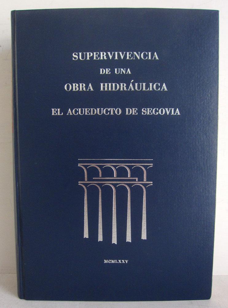 Supervivencia de una Obra Hidraulica - El Acueducto de Segovia - Nr. 1510 mit handschriftl. Widmung des Verfassers + Araldite in the Aqueduct of Segovia - Gallardo, Aurelio Ramirez