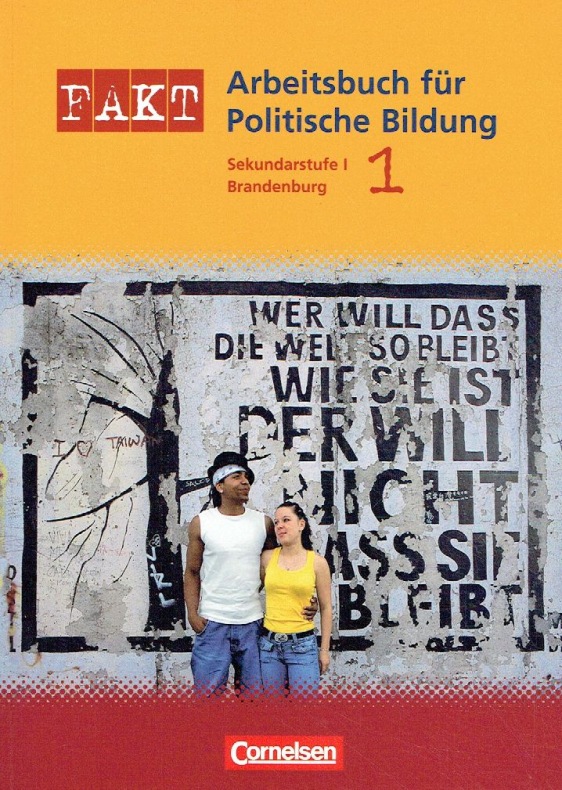Fakt - Arbeitsbuch für Politische Bildung - Sekundarstufe I - Brandenburg - Band 1 - Schülerbuch. - Ernst, Christian M. (Hrsg.)