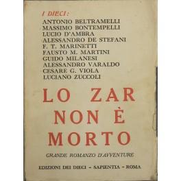 Lo zar non è morto. Grande romanzo d'avventure - I Dieci (Marinetti Filippo Tommaso et alii)