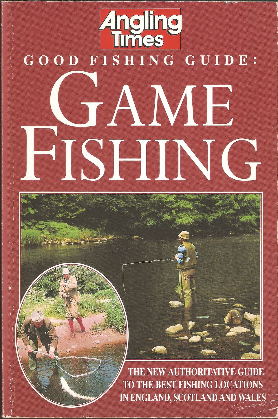 ANGLING TIMES GOOD FISHING GUIDE: GAME FISHING. - Down (Bill) & others. [Editors].