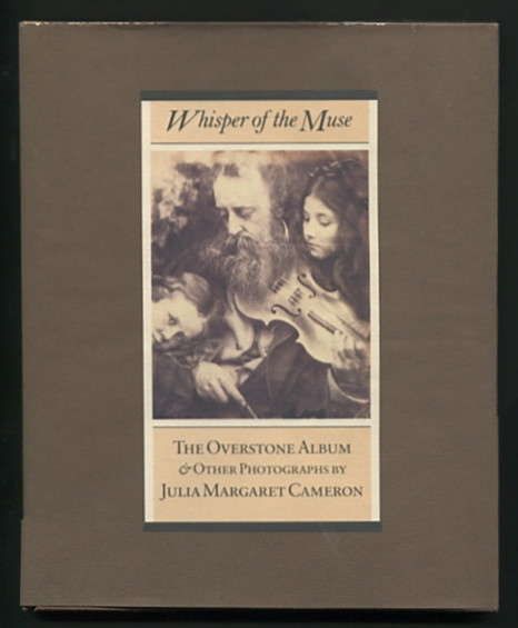 Whisper of the Muse: The Overstone Album & Other Photographs by Julia Margaret Cameron [*SIGNED*] - Weaver, Mike (essay)