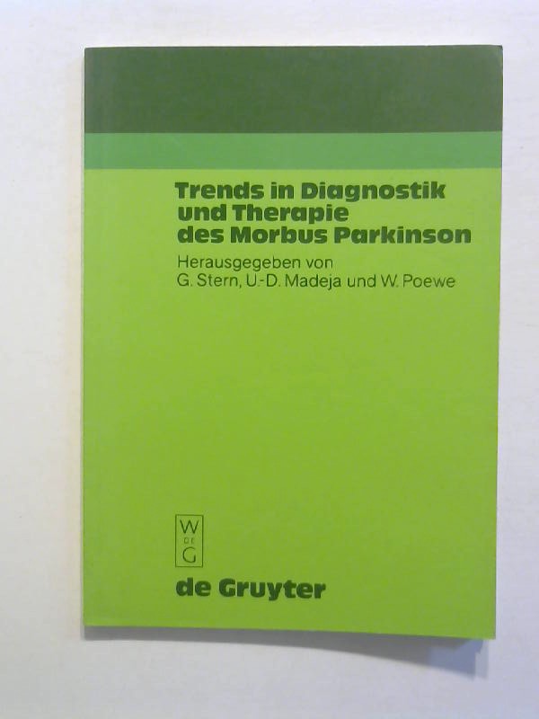 Trends in Diagnostik und Therapie des Morbus Parkinson. - Stern, Gerald, Ulrich-Dietmar Madeja and Werner Poewe