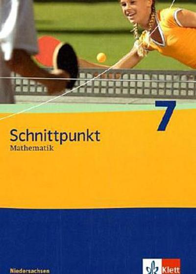 Schnittpunkt Mathematik - Ausgabe für Niedersachsen / Schülerbuch 7. Schuljahr : Mathematik für Realschulen