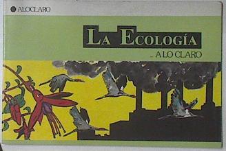 La ecología-- a lo claro - Sánchez Bermejo, María José/Vegas, Fernando F.