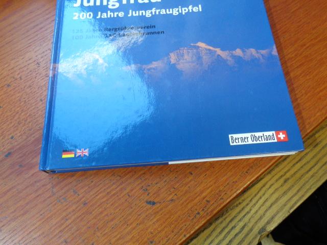 Jungfrau, 200 Jahre Jungfraugipfel», - Peter Brunner, Bergführerverein (Lauterbrunnen), Schweizer Alpenclub