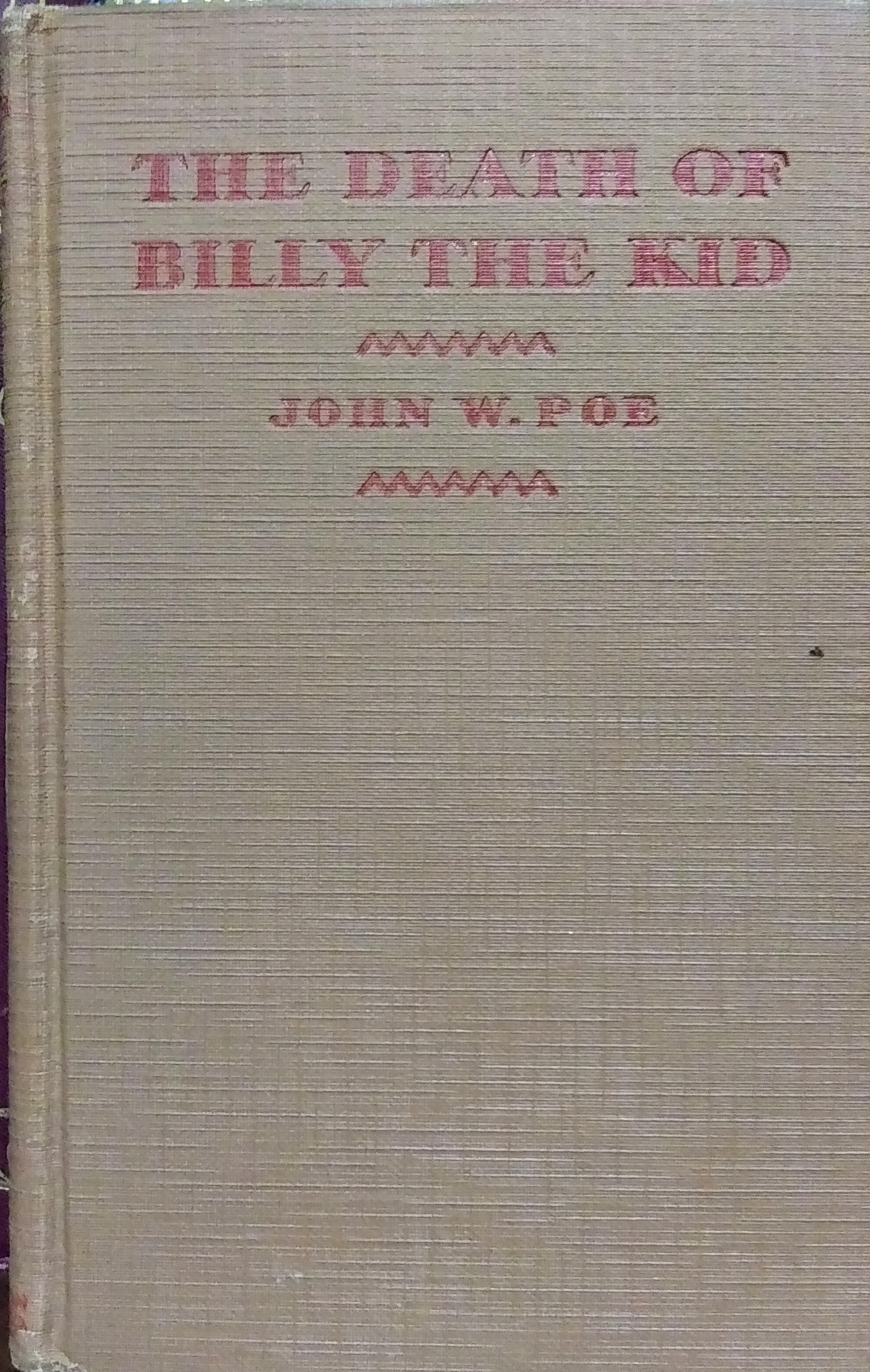 The Death of Billy the Kid (William H. Bonney) by Poe, John W.: Very 