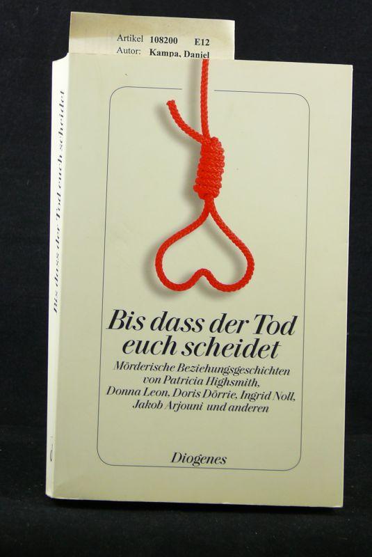 Bis dass der Tod Euch scheidet. Mörderische Beziehungsgeschichten. o.A. - Kampa, Daniel.