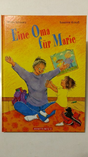 Eine Oma für Marie. - Schwarz, Britta und Susanne Krauss