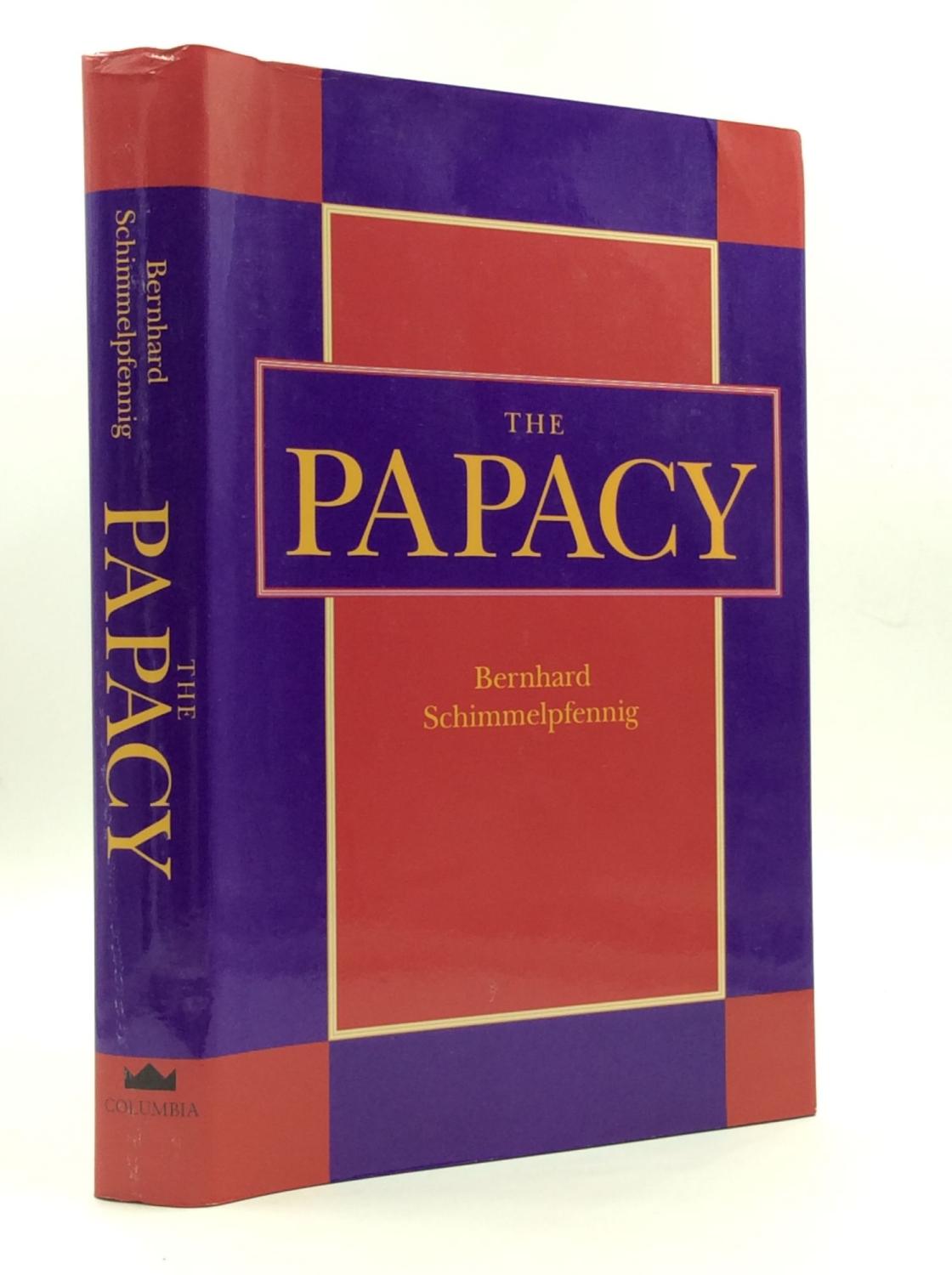 THE PAPACY - Bernhard Schimmelpfennig