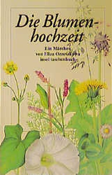 Die Blumenhochzeit Ein Märchen - Orzeszkowa, Eliza, Karl Dedecius und Rebecca Berlinger