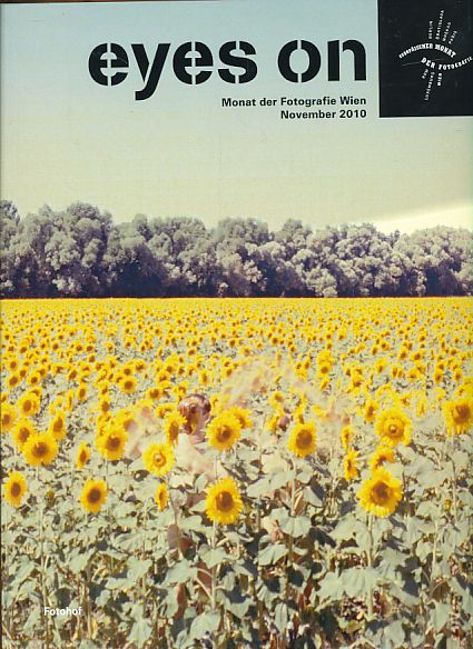 Eyes on. Monat der Fotografie Wien. November 2010. Europäischer Monat der Fotografie Berlin, Bratislava, Moskau, Paris, Rom, Luxemburg, Wien. Edition Fotohof 146. - Brandner, Vera