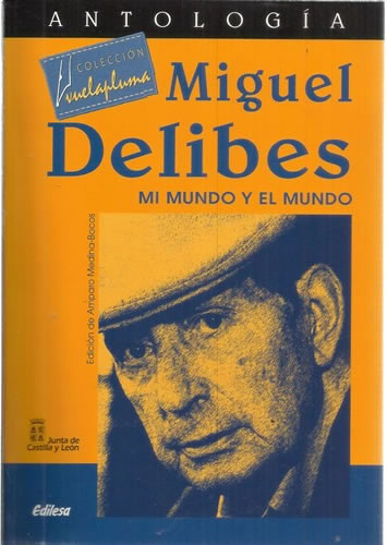 Miguel Delibes Mi mundo y el mundo - Medina Bocos, Amparo