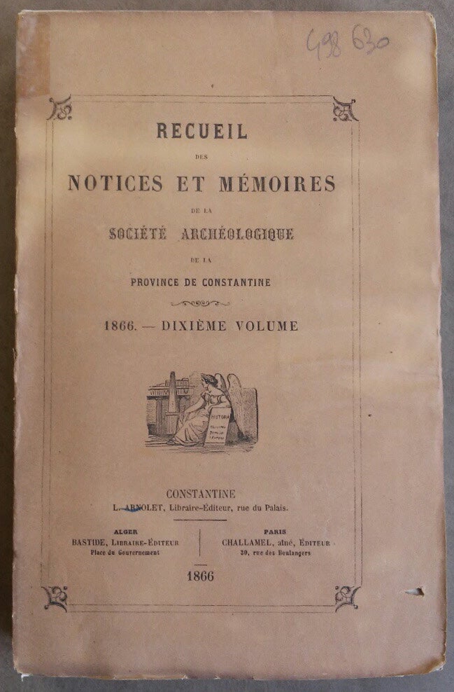 Recueil des notices et mémoires de la Société Archéologique de la province de Constantine. Dixième volume. 1866 AAE - Journal - Single issue [ ]