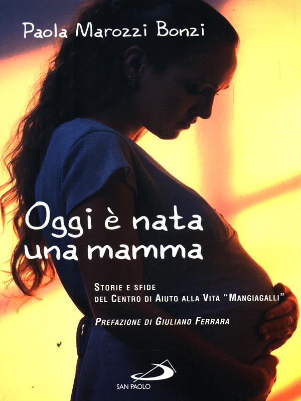 Oggi e' nata una mamma - Marozzi Bonzi, Paola