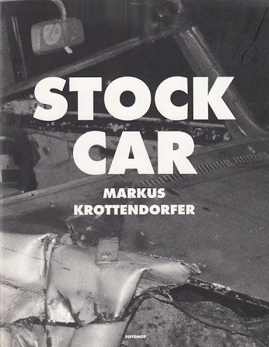 Stock car. [Text: David Staretz]. - Krottendorfer, Markus