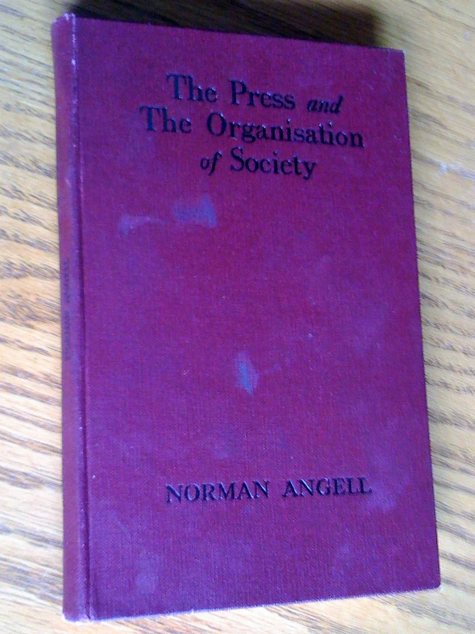 The Press and the Organisation of Society - Angell, norman