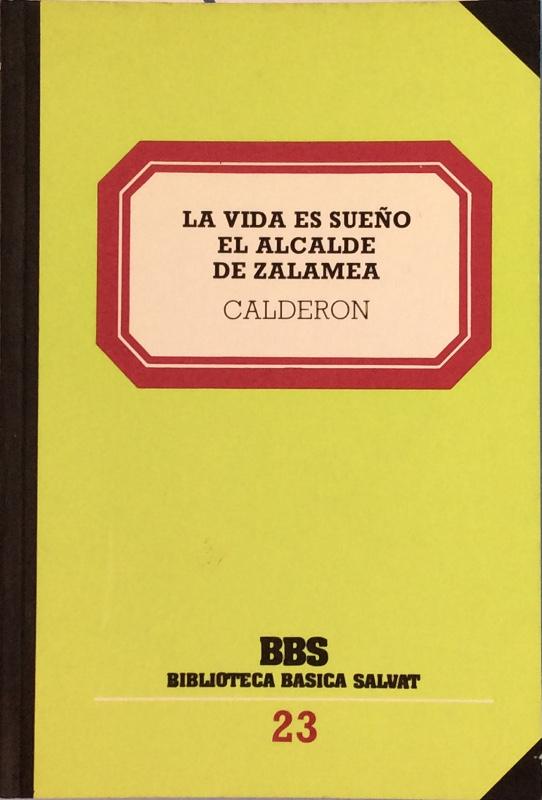 La vida es sueño / El alcalde de Zalamea - Calderón de la Barca