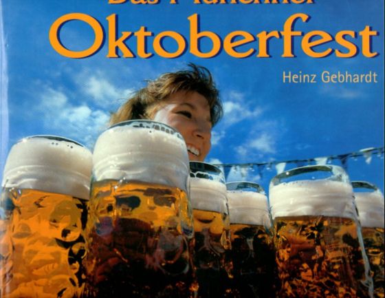 Das Münchener Oktoberfest. Bildband. - Gebhardt, Heinz