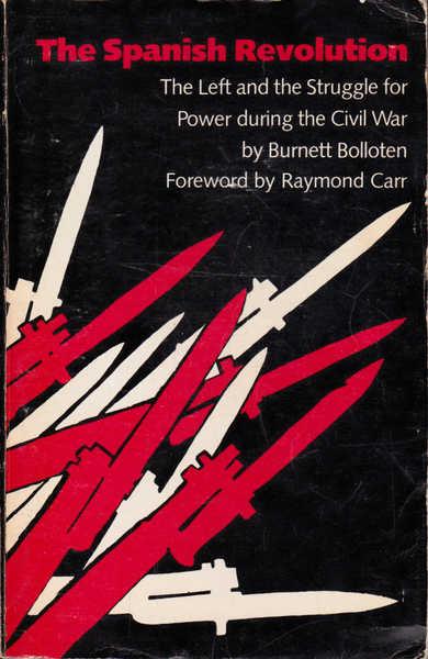The Spanish Revolution: The Left and the Struggle for Power During the Civil War - Bolloten, Burnett