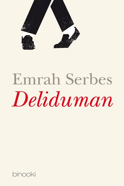 Deliduman : Deutsche Erstausgabe - Emrah Serbes