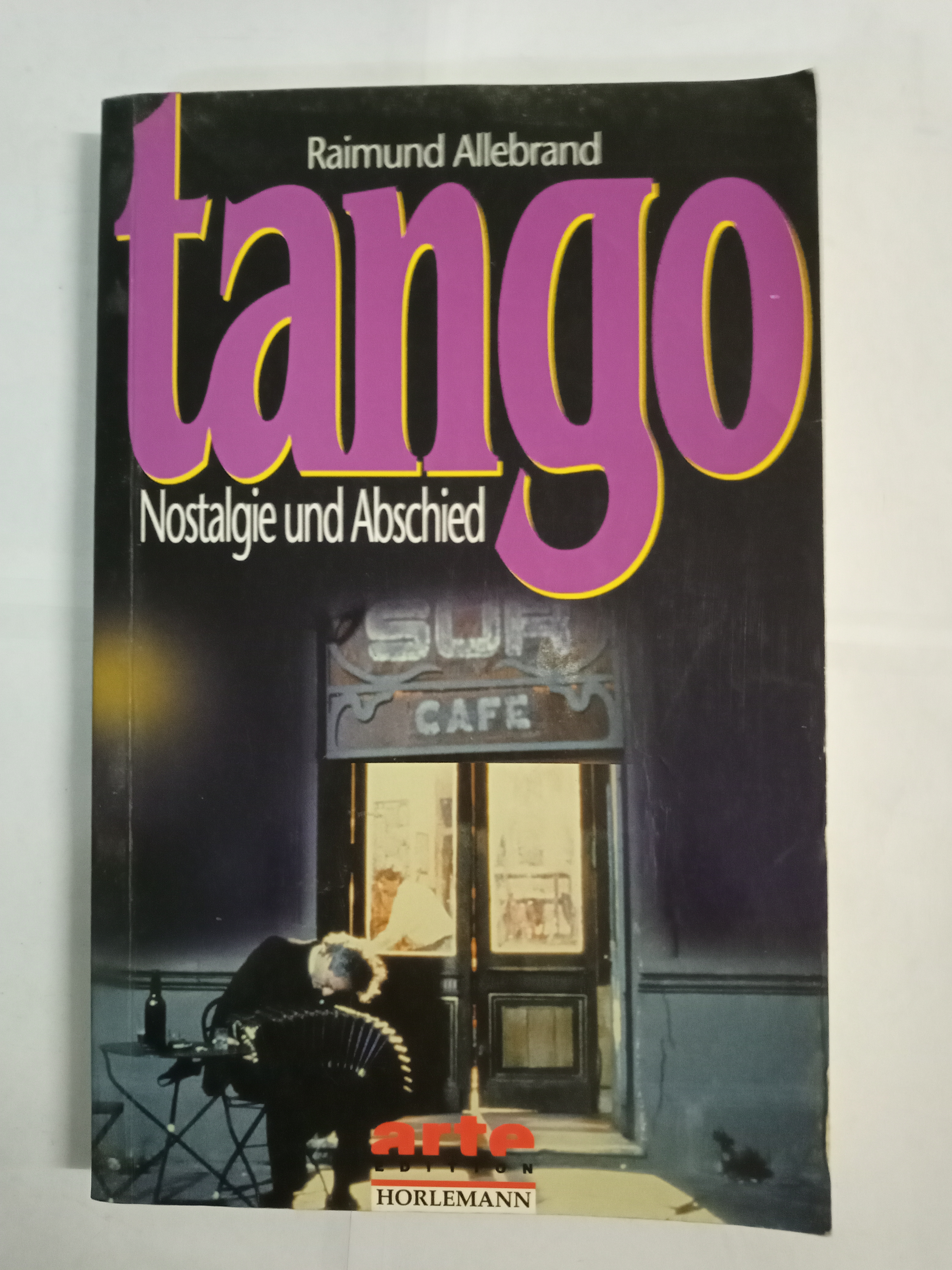 TANGO Nostalgie und Abschied Psychologie des Tango Argentino - Allebrand, Raimund