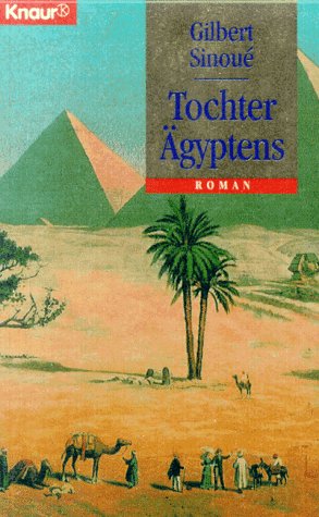 Tochter Ägyptens : Roman. Aus dem Franz. von Stefan Linster / Knaur ; 63026 - Sinoué, Gilbert