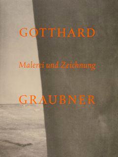 Gotthard Graubner. Malerei und Zeichnung. Dresden, 4. November 2000 - 14. Januar 2001. - Gotthard Graubner