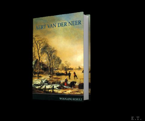 AERT VAN DER NEER (1604-1677) Life and Work. With a Catalogue Raisonne of Paintings and Drawings - Wolfgang Schulz