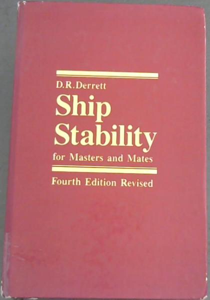 Ship stability for masters and mates - Derrett, D. R