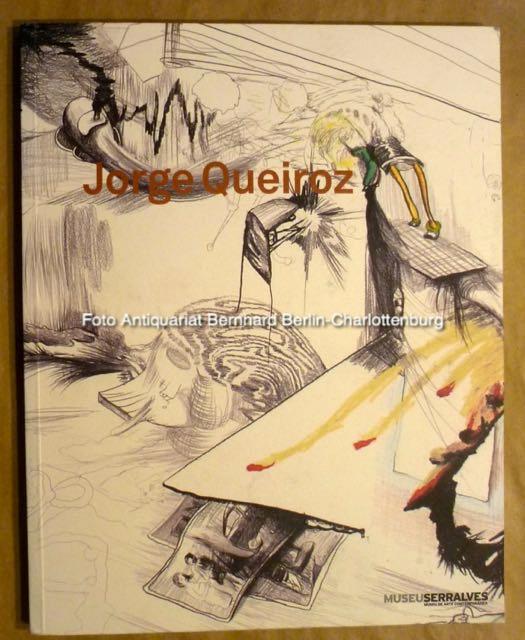 Jorge Queiroz. Ausstellungskatalog - Jorge Queiroz; Joao Fernandes