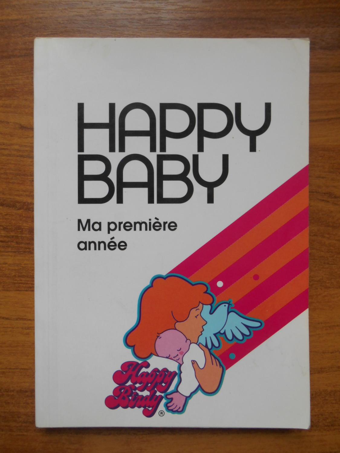 Happy Baby Ma Premiere Annee Bebe De Sa Naissance Coll Ref By Coll Bon Couverture Souple 1900 Livres Et Books Denus Marc