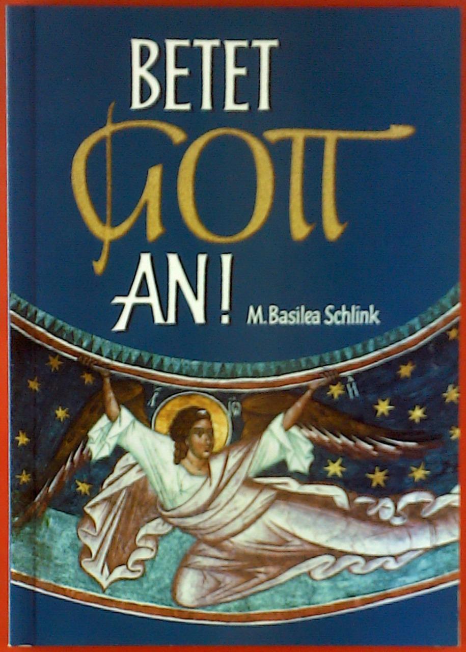 Betet Gott an! - M. Basilea Schlink