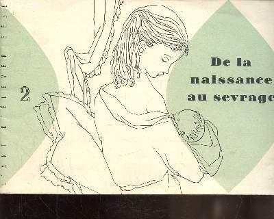 L'ART D'ELEVER BEBE N° 2 - DE LA NAISSANCE AU SEVRAGE - COLLECTIF [Bon] [Couverture souple]