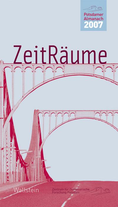 ZeitRäume: Potsdamer Almanach des Zentrums für Zeithistorische Forschung 2007 : Potsdamer Almanach des Zentrums für Zeithistorische Forschung 2007 - Martin Sabrow