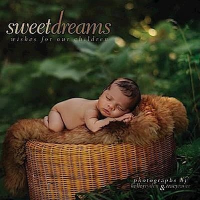 Sweet Dreams: Wishes for Our Children - Tracy Raver; Kelley Ryden