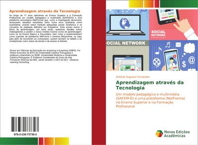 Aprendizagem através da Tecnologia : Um modelo pedagógico e multimédia (SAFEM-D) e uma plataforma (NetForma) no Ensino Superior e na Formação Profissional - António Augusto Fernandes