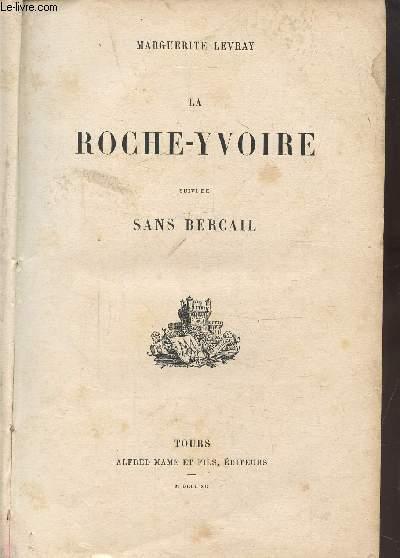 LA ROCHE-YVOIRE SUIVI DE SANS BERCAIL by LEVRAY MARGUERITE: bon ...