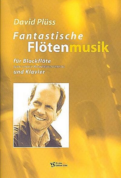 Plüss, D: David Plüss - Fantastische Flötenmusik