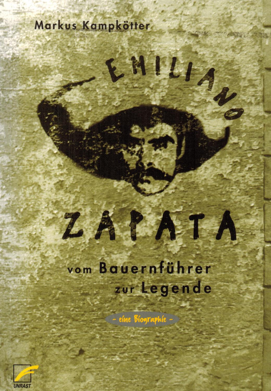 Emiliano Zapata: Vom Bauernführer zur Legende. Eine Biografie