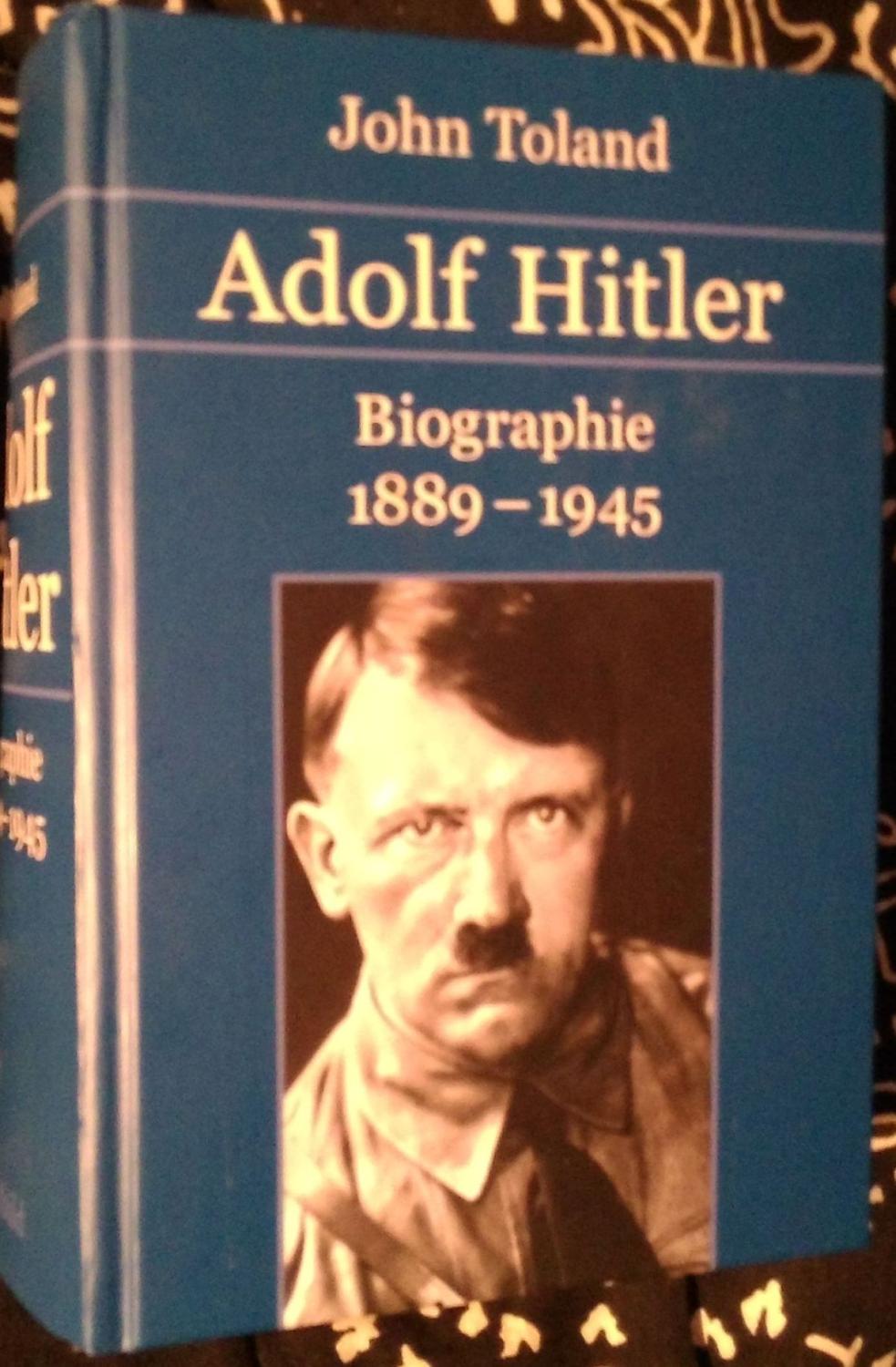 Adolf Hitler - Biographie 1889 - 1945 - Toland, John