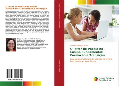 O leitor de Poesia no Ensino Fundamental: Formação e Transição : Proposta para leitura de poesias no Ensino Fundamental- Anos Finais - Ginete Cavalcante Nunes