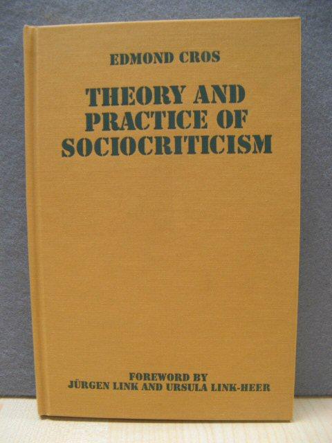 Theory and Practice of Sociocriticism (Theory and History of Literature) - Cros, Edmond