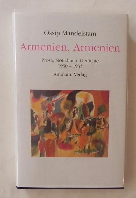 Armenien, Armenien! Prosa, Notizbuch, Gedichte 1930.1933. - Mandelstam, Osipp